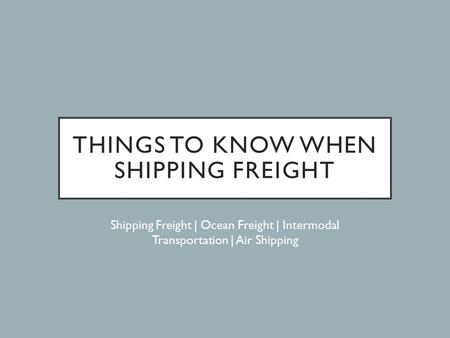 Things to Know When Shipping Freight