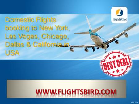 Domestic Flights booking to New York, Las Vegas, Chicago, Dallas & California in USA.