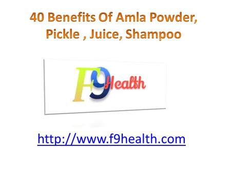 40 Benefits Of Amla - f9health.com