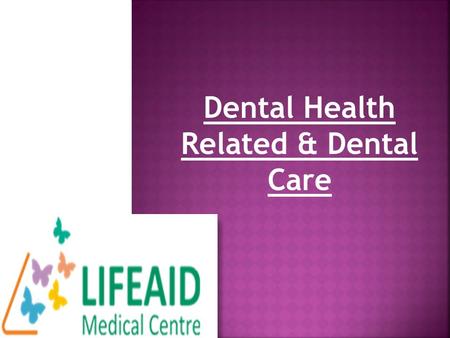 Dental Health Related & Dental Care.  ​​​​​​​​​​​​​​​​​ Practicing good dental health is important to maintaining a healthy mouth, teeth and gums. It.