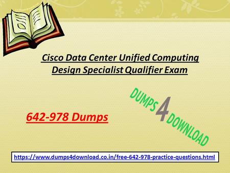 Cisco Data Center Unified Computing Design Specialist Qualifier Exam Dumps https://www.dumps4download.co.in/free practice-questions.html.