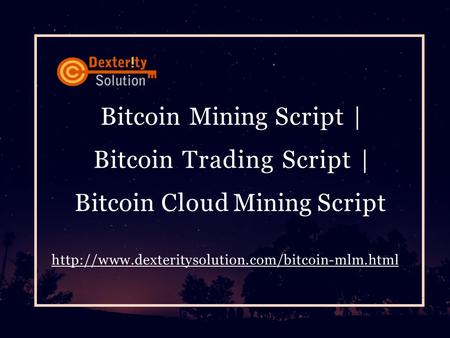 Bitcoin Mining Script | Bitcoin Trading Script | Bitcoin Cloud Mining Script