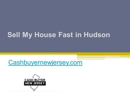 Sell My House Fast in Hudson Cashbuyernewjersey.com.