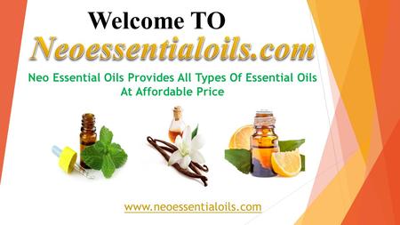 Neo Essential Oils Provides All Types Of Essential Oils At Affordable Price Welcome TO