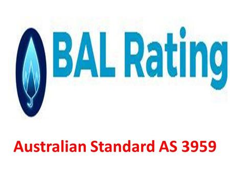 Australian Standard AS Australian Standard approach, AS 3959 partitions bushfire inclined zones into six bushfire assault levels (BAL), in light.