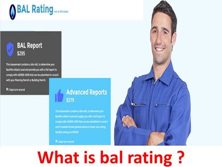 What is bal rating ?. The Bushfire Attack Level measures the seriousness of a building's potential introduction to coal assault, brilliant warmth and.