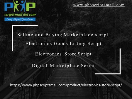 Selling and Buying Marketplace script Electronics Goods Listing Script Electronics Store Script Digital Marketplace Script https://www.phpscriptsmall.com/product/electronics-store-script/