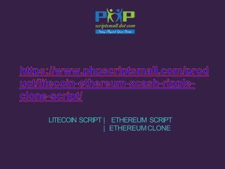 LITECOIN SCRIPT|ETHEREUM SCRIPT | ETHEREUM CLONE.