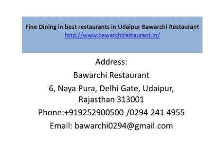 Fine Dining in best restaurants in Udaipur Bawarchi Restaurant   Address: Bawarchi Restaurant.