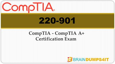 CompTIA 220-901 Braindumps