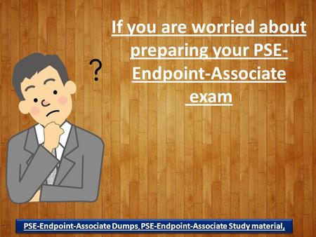 PSE-Endpoint-Associate Exam Study Questions & PSE-Endpoint-Associate PDF Training Material