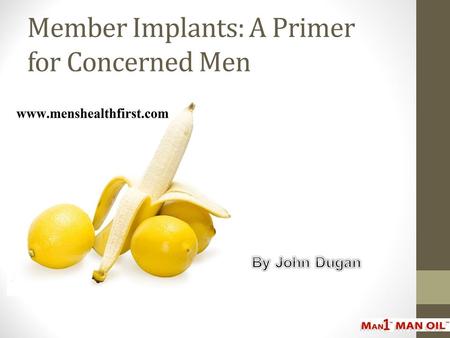 Member Implants: A Primer for Concerned Men