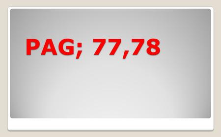 PAG; 77,78. INTEGRANTE: Jair Yumbo, Damaris Zabala FECHA: 19/02/2018 CURSO: 1ero PRE-BI.