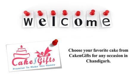 Choose your favorite cake from CakenGifts for any occasion in Chandigarh.