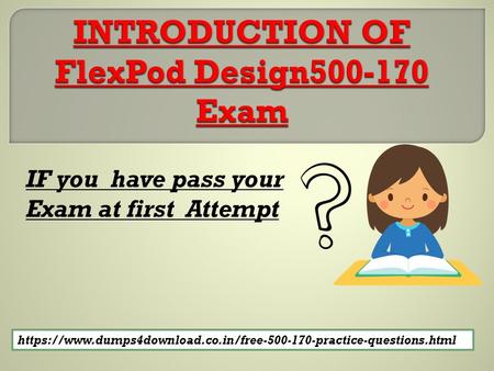 IF you have pass your Exam at first Attempt https://www.dumps4download.co.in/free practice-questions.html.