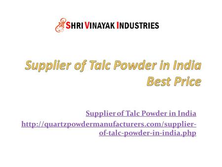 Supplier of Talc Powder in India  of-talc-powder-in-india.php.