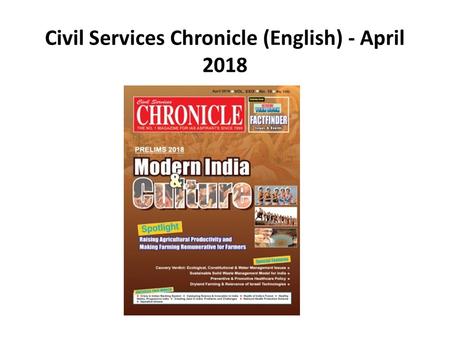 Civil Services Chronicle (English) - April The Civil Services Chronicle April 2018 Special Issue is based on Modern India and Indian Art and culture.