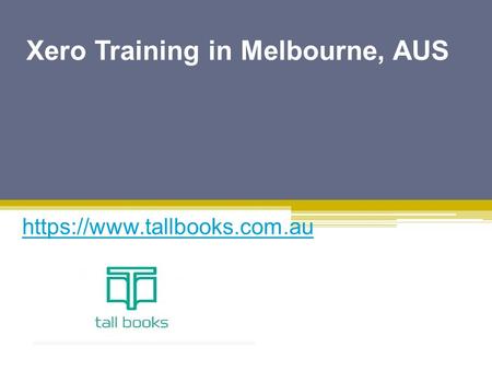 Xero Training in Melbourne, AUS - www.tallbooks.com.au