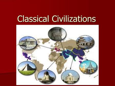 Classical Civilizations