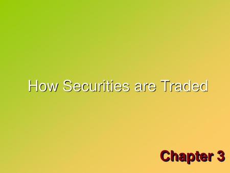 How Securities are Traded