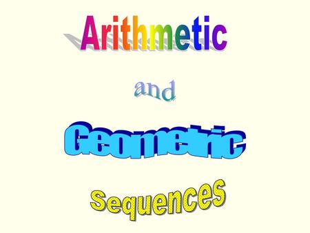 Arithmetic and Geometric Sequences.