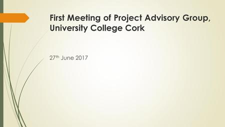 First Meeting of Project Advisory Group, University College Cork