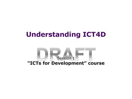 Session 1 “ICTs for Development” course