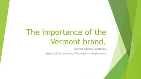 The importance of the Vermont brand.