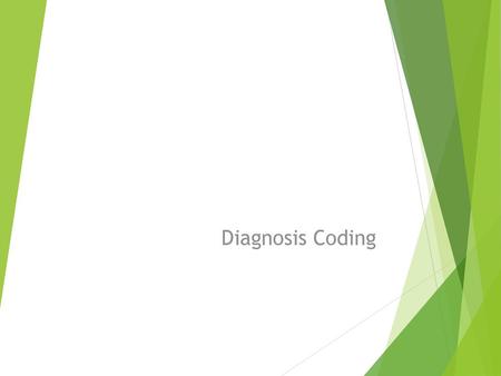 Diagnosis Coding.