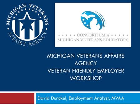 Michigan Veterans Affairs Agency Veteran Friendly Employer Workshop