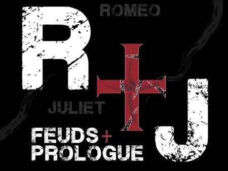 R romeo j juliet feuds prologue.