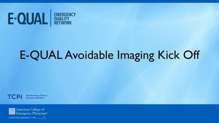 E-QUAL Avoidable Imaging Kick Off