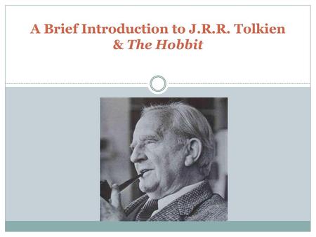 A Brief Introduction to J.R.R. Tolkien & The Hobbit