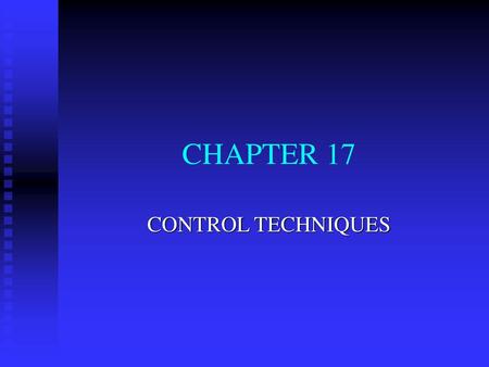 CHAPTER 17 CONTROL TECHNIQUES.