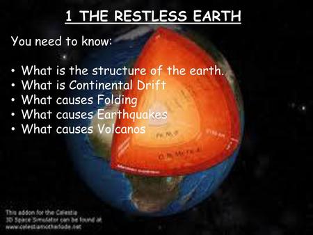 1 THE RESTLESS EARTH You need to know: