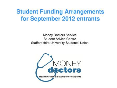 Student Funding Arrangements for September 2012 entrants