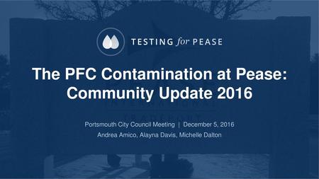 The PFC Contamination at Pease: Community Update 2016