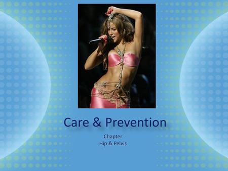 Care & Prevention Chapter Hip & Pelvis.