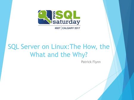 SQL Server on Linux:The How, the What and the Why?