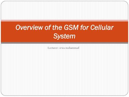 Overview of the GSM for Cellular System