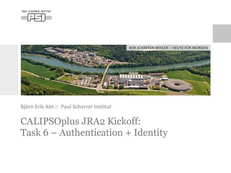 CALIPSOplus JRA2 Kickoff: Task 6 – Authentication + Identity