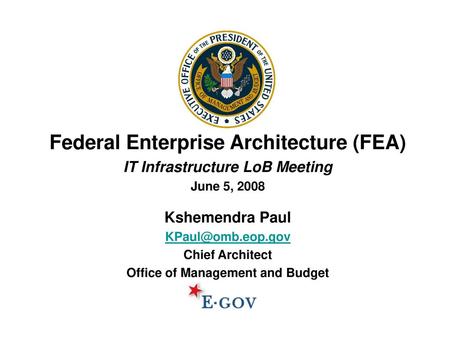 Federal Enterprise Architecture (FEA)