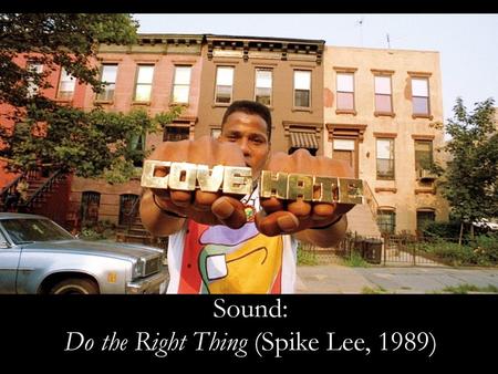 Sound: Do the Right Thing (Spike Lee, 1989)