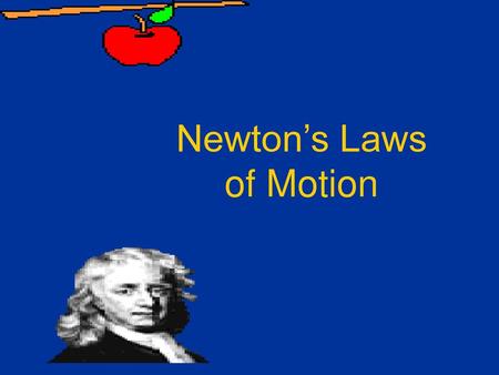 Newton’s Laws of Motion