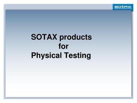 SOTAX products for Physical Testing