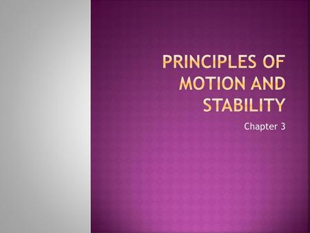 Principles of Motion and STability