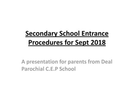 Secondary School Entrance Procedures for Sept 2018