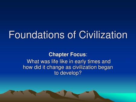 Foundations of Civilization