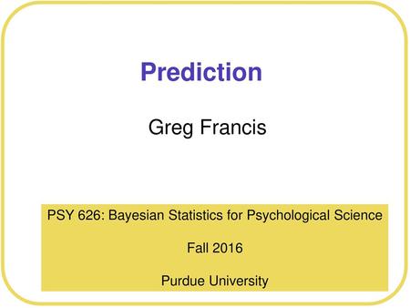 PSY 626: Bayesian Statistics for Psychological Science