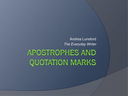 Apostrophes and Quotation Marks